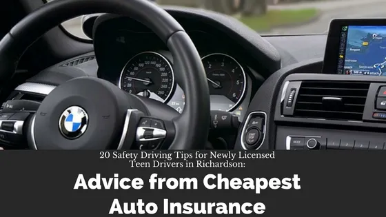 20 Safety Driving Tips for Newly Licensed Teen Drivers in Richardson