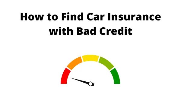 How to Find Car Insurance with Bad Credit