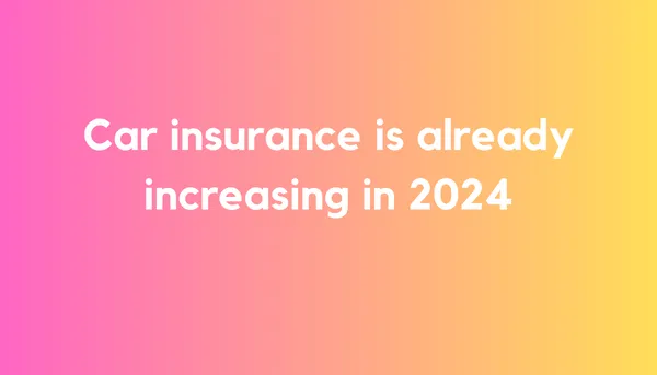 Car Insurance Rates Surge in 2024: Understanding the Factors Behind the Increase