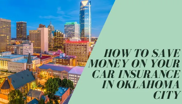 How to Save Money on Your Car Insurance in Oklahoma City