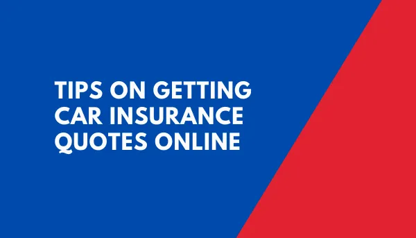 Tips on Getting a Car Insurance Quotes Online