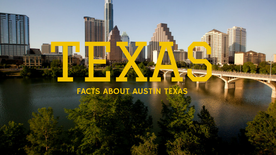 Facts About Austin Austin, Texas Cool Facts