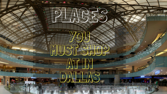 Places to Shop at in Dallas